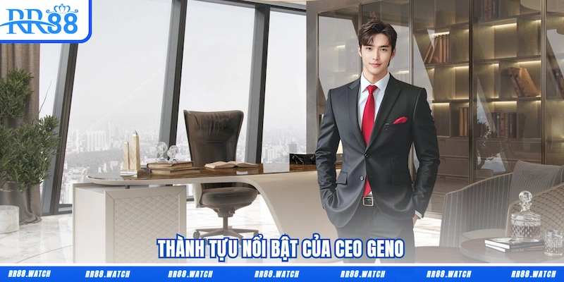 Thành tựu nổi bật của CEO GENO