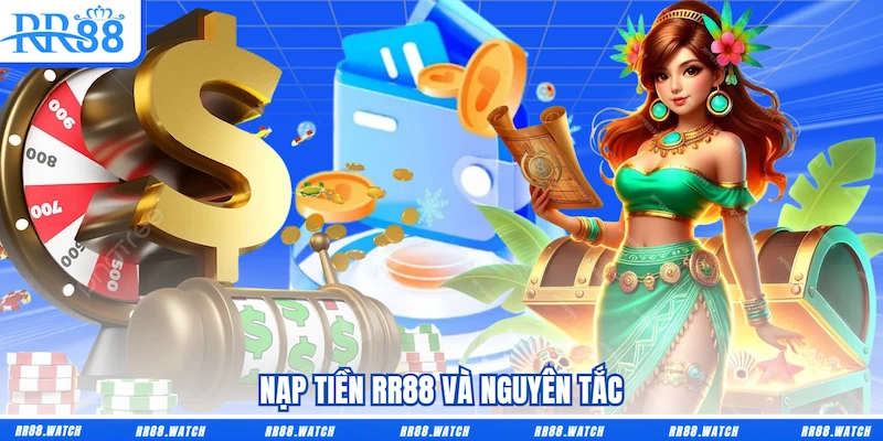 Nạp tiền RR88 và nguyên tắc